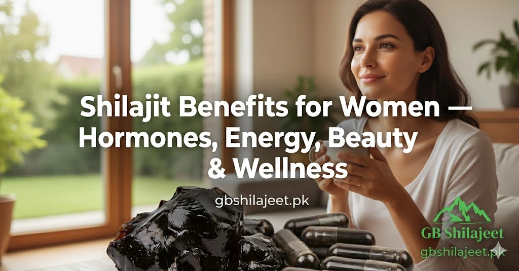 Shilajit Benefits for Women — Hormones, Energy, Beauty & Wellness